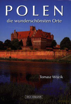 Polen die Wunderschonsten - Tomasz Wójcik [KSIĄŻKA]