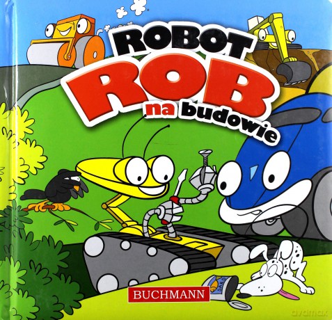Robot Rob na budowie - Krzysztof Kiełbasiński [KSIĄŻKA]