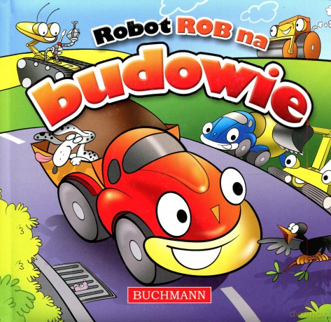 Robot Rob na budowie - Krzysztof Kiełbasiński [KSIĄŻKA]