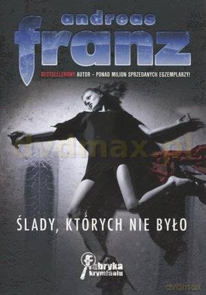 Ślady których nie było - Andreas Franz [KSIĄŻKA]
