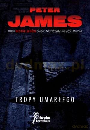 Tropy Umarłego - Peter James [KSIĄŻKA]
