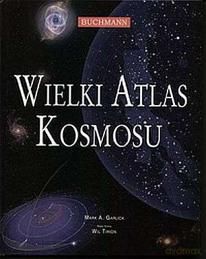 Wielki atlas kosmosu  - Mark Garlick [KSIĄŻKA]