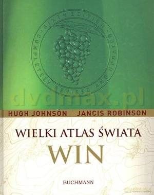 Wielki atlas świata win - Hugh Johnson, Jancis Robinson [KSIĄŻKA]