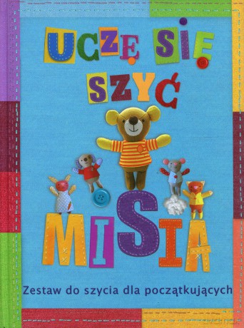 Uczę się szyć Misia [KSIĄŻKA]