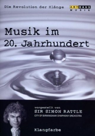Simon Rattle - Musik im 20.Jh.Vol.3/Klangfarbe [DVD]