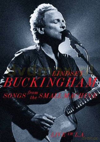 Lindsey Buckingham: Songs From The Small Machine - Live In L.A [CD]+[DVD]