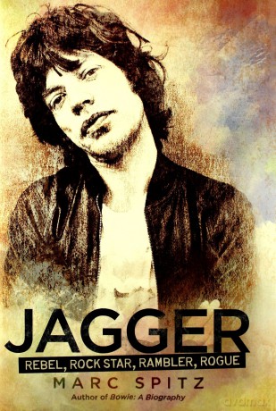 Jagger: Rebel. Rock Star. Rambler. Rogue - Marc Spitz [KSIĄŻKA]