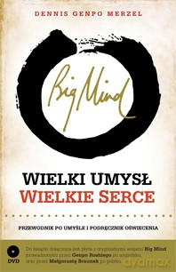 Big Mind. Wielki umysł, wielkie serce - Dennis Genpo Merzel [KSIĄŻKA]