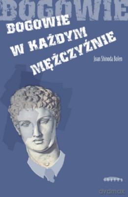 Bogowie w każdym mężczyźnie - Jean Shinoba Bolen [KSIĄŻKA]
