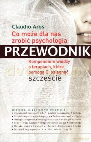 Co może dla nas zrobić psychologia - Claudio Aros [KSIĄŻKA]