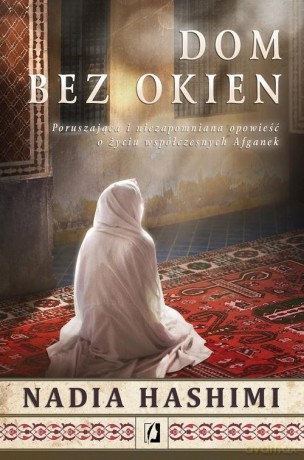 Dom bez okien - Nadia Hashimi [KSIĄŻKA]
