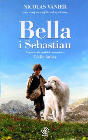 Bella i Sebastian - Nicolas Vanier [KSIĄŻKA]