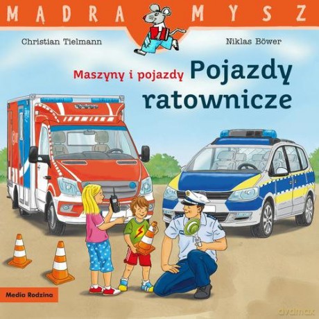 Maszyny i pojazdy. Pojazdy ratownicze - Christian Tielmann [KSIĄŻKA]