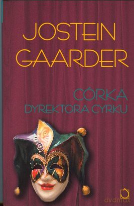 Córka dyrektora cyrku (wyd.2) - Jostein Gaarder [KSIĄŻKA]