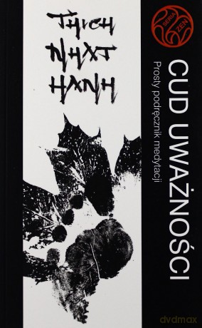 Cud uważności - Thich Nhat Hanh [KSIĄŻKA]