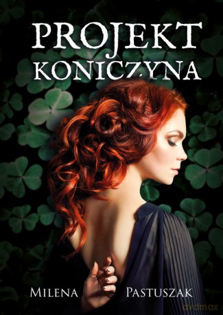 Projekt Koniczyna - Milena Pastuszak [KSIĄŻKA]