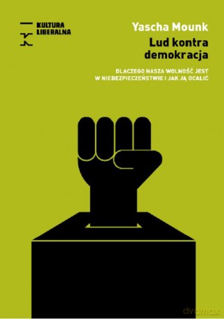 Lud kontra demokracja - Yascha Mounk [KSIĄŻKA]