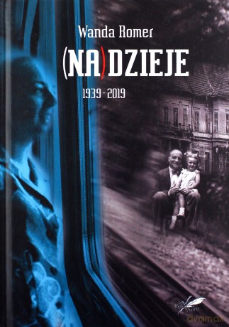 (Na)dzieje 1939-2019 - Wanda Romer [KSIĄŻKA]