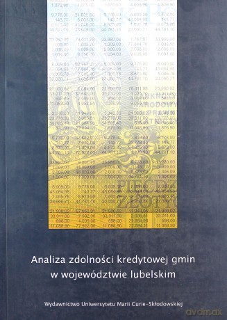 Analiza zdolności kredytowej gmin w województwie lubelskim - Jerzy Węcławski, Mariusz Kicia [KSIĄŻKA]