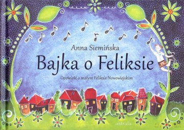 Bajka o Feliksie - Anna Siemińska [KSIĄŻKA]