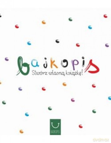 Bajkopis Stwórz własną książkę [KSIĄŻKA]