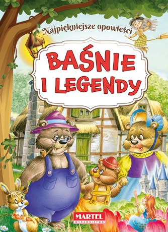 Baśnie i legendy Najpiękniejsze opowieści [KSIĄŻKA]