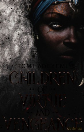 Children of Virtue and Vengeance - Tomi Adeyemi [KSIĄŻKA]