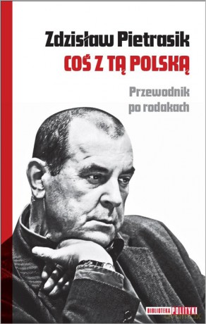 Coś z tą Polską - Zdzisław Pietrasik [KSIĄŻKA]