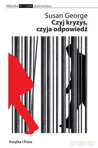 Czyj kryzys czyja odpowiedź - Susan George [KSIĄŻKA]