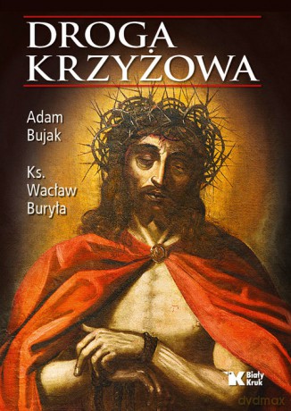 Droga Krzyżowa - Adam Bujak, Wacław Buryła [KSIĄŻKA]