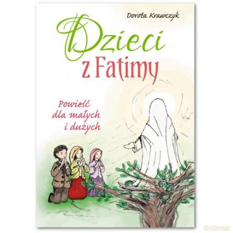 Dzieci z Fatimy - Dorota Krawczyk [KSIĄŻKA]