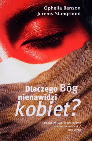 Dlaczego Bóg nienawidzi kobiet - Jeremy Stangroom, Ophelia Benson [KSIĄŻKA]