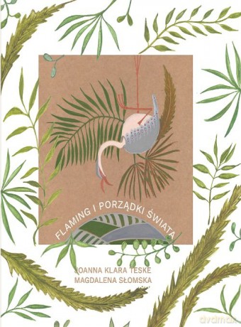 Flaming i porządki świata - Joanna Klara Teske, Magdalena Słomska [KSIĄŻKA]