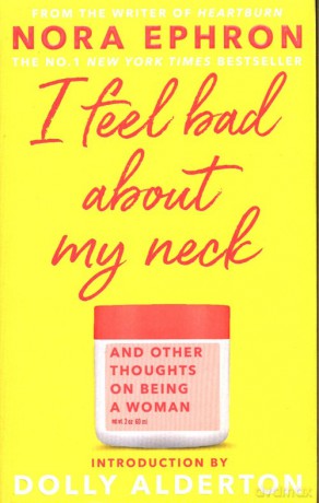 I Feel Bad About My Neck - Dolly Alderton [KSIĄŻKA]