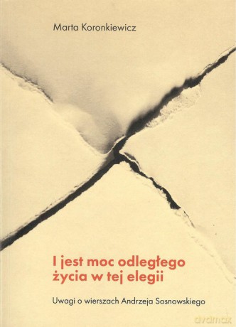 I jest moc odległego życia w tej elegii - Marta Koronkiewicz [KSIĄŻKA]