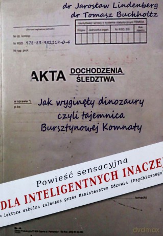Jak wyginęły dinozaury czyli tajemnica Bursztynowej Komnaty - Jarosław Lindenberg, Tomasz Buchholtz [KSIĄŻKA]