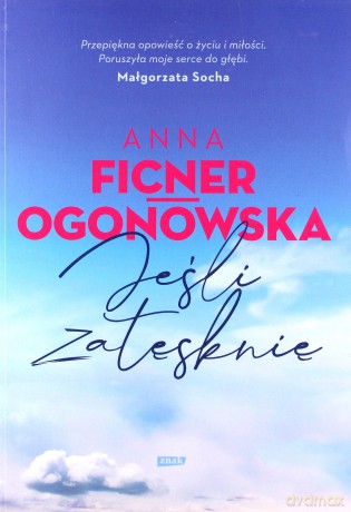 Jeśli zatęsknię - Anna Ficner-Ogonowska [KSIĄŻKA]