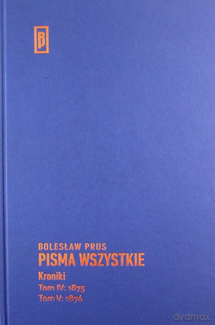 Kroniki (Tom IV) (1875) (Tom V) (1876) - Bolesław Prus [KSIĄŻKA]