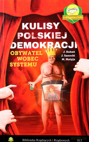 Kulisy polskiej demokracji. - Jan Kubań, Mirosław Matyja [KSIĄŻKA]