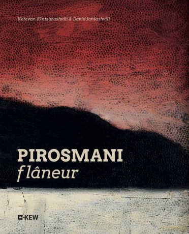 Pirosamani flaneur - Ketevan Kintsurashvili, David Janiashvili [KSIĄŻKA]