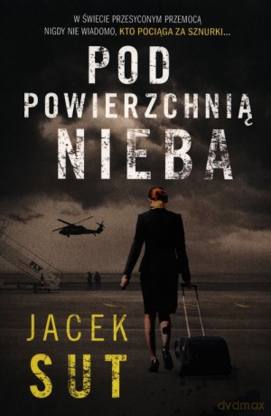 Pod powierzchnią nieba - Jacek Sut [KSIĄŻKA]
