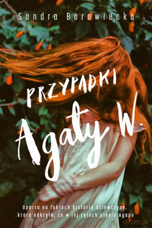 Przypadki Agaty W. - Sandra Borowiecka [KSIĄŻKA]
