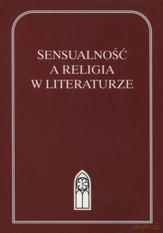 Sensualność a religia w literaturze [KSIĄŻKA]