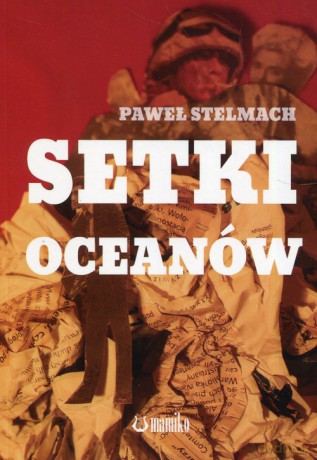Setki oceanów - Paweł Stelmach [KSIĄŻKA]