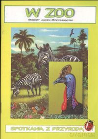W zoo Spotkania z przyrodą - Robert Jacek Dzwonkowski [KSIĄŻKA]