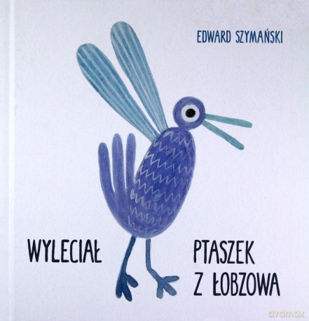 Wyleciał ptaszek z Łobzowa - Edward Szymański [KSIĄŻKA]