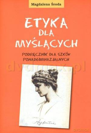 Etyka dla myślących (wyd.3) - Magdalena Środa [KSIĄŻKA]