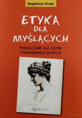 Etyka dla myślących (wyd.3) - Magdalena Środa [KSIĄŻKA]