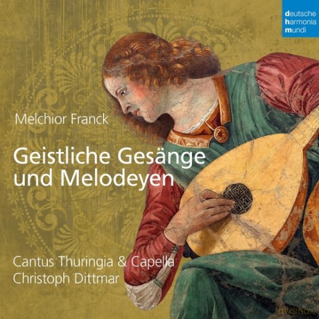 Cantus Thuringia: Melchior Franck: Geistliche Gesäng und Melodeyen [CD]