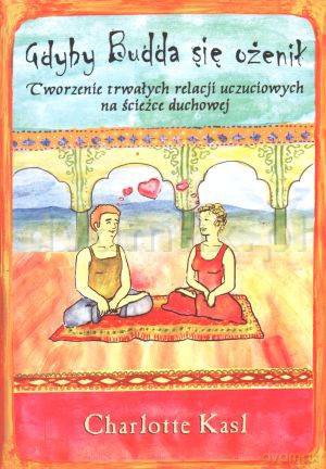 Gdyby Budda się ożenił - Charlotte Kasl [KSIĄŻKA]